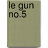 Le Gun No.5