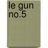 Le Gun No.5 door Le Gun