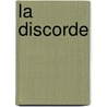 La Discorde door Abel Hermant