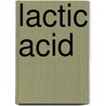 Lactic Acid door Frederic P. Miller