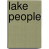 Lake People door Abi Maxwell