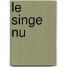 Le Singe Nu by Desmond Morris
