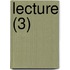 Lecture (3)