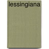 Lessingiana by Christian Friedrich Mohnike Gottlieb