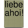 Liebe ahoi! by Shari Low