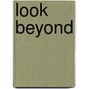 Look Beyond by David Meyerhof