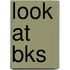 Look at Bks