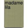 Madame Lila door Danielle Ochsner