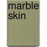Marble Skin door Slavenka Drakulic