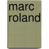 Marc Roland door Jesse Russell