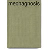 Mechagnosis door Douglas Thomson