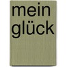 Mein Glück door Werner Spies