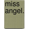 Miss Angel. door Anne Thackeray Ritchie