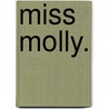 Miss Molly. by Beatrice May Butt