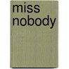 Miss Nobody door Nicole Y. Dunlap