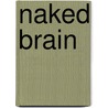 Naked Brain by Michael Allen Hunt