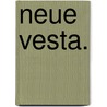 Neue Vesta. door Friedrich August Bouterwek