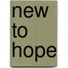 New to Hope door Kendra Lacy