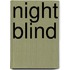 Night Blind