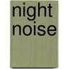 Night Noise door Lynn Romaine