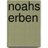 Noahs Erben