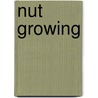 Nut Growing door Robert T. (Robert Tuttle) Morris