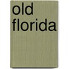 Old Florida by Sue Daley