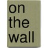 On the Wall