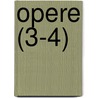 Opere (3-4) by Giovanni Della Casa