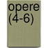 Opere (4-6)