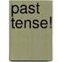 Past Tense!