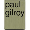 Paul Gilroy by Paul Williams