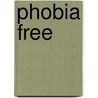 Phobia Free door Steven Carter