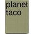 Planet Taco