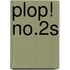 Plop! No.2s