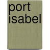 Port Isabel door Valerie D. Bates
