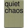 Quiet Chaos door Pamela Vantimmeren