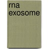 Rna Exosome door Torben Heick Jensen
