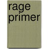 Rage Primer by Rev Steven Rage
