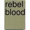 Rebel Blood door Riley Rossmo