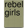 Rebel Girls by Victor Grossman