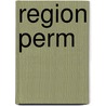 Region Perm door B. Cher Gruppe