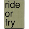 Ride or Fry door Dfc Crew