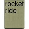 Rocket Ride door Henry Graham Salisbury