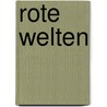 Rote Welten by John Mintzer