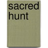Sacred Hunt door David F. Pelly