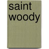 Saint Woody door Bob Hunter