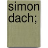Simon Dach; door Dach