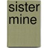 Sister Mine