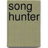 Song Hunter door Sally Prue